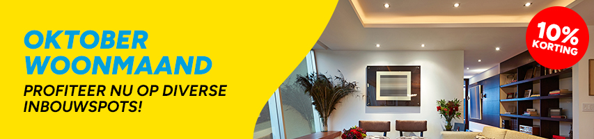 Oktober woonmaand - 10% korting op inbouwspots Oktober woonmaand - 10% korting op inbouwspots